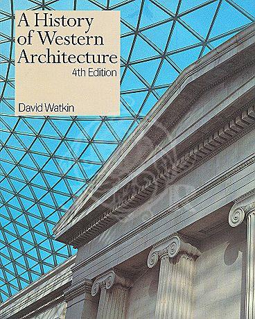 книга History of Western Architecture (4th edition), автор: David Watkin